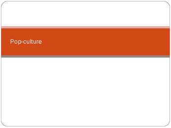 Pop-culture