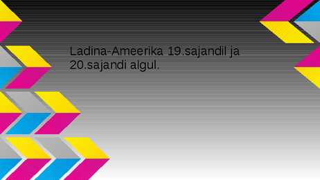 Ladina-Ameerika 19 sajandil ja 20 sajandi algul-