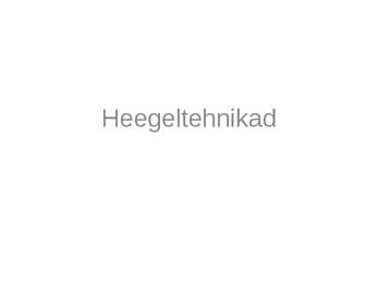Heegeltehnikad