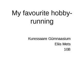 My favourite hobby- running
