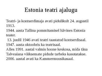 Estonia teatri ja Draamateatri asutamine #2
