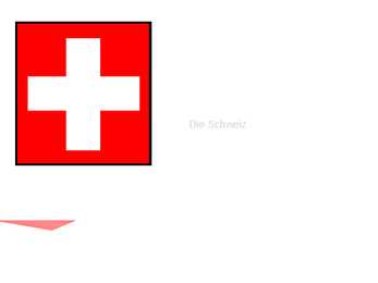 Die Schweiz
