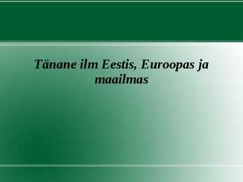 Tänane ilm Eestis-Euroopas ja maailmas
