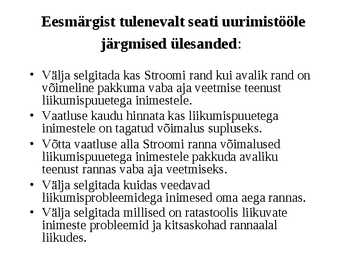 LIIKUMISPUUDEGA INIMESTE VÕIMALUSED AVALIKES RANDADES STROOMI RANNA NÄITEL #3