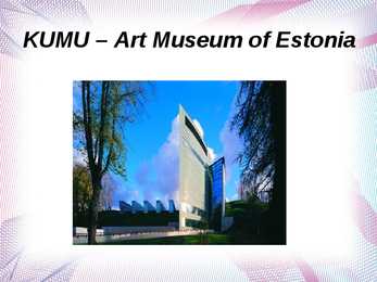 KUMU – Art Museum of Estonia