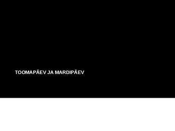 TOOMA- JA MARDIPÄEV