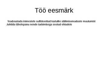 E223 mõju kartuli säilumisele ja organoleptilistele omadustele-kaitsmise esitlus #3