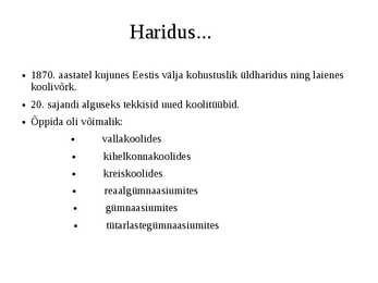Eesti 19 -20-sajandi vahetusel tööstus-haridus-põllumajandus #3