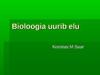 Bioloogia uurib elu