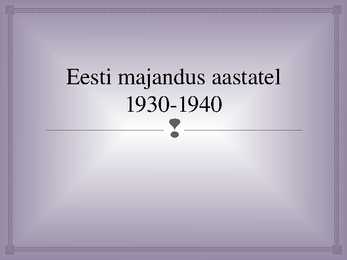 Eesti majandus aastatel 1930-1940