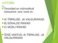 Teravili monokultuurina tavaviljeluses #2