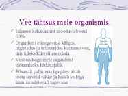 Vee tarbimise tähtsus #2