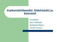 Karbonüülühendid-Aldehüüdid ja ketoonid