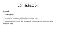 Lümfi ülesanded ja lümfiringe organismis #4
