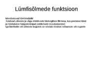 Lümfi ülesanded ja lümfiringe organismis #9
