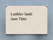 Lauldav luule ja Jaan Tätte