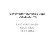 SUITSETAJATE STATISTIKA MINU TÖÖKOLLEKTIIVIS