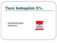 Toiduainete õpetus #47