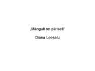 Mängult on päriselt