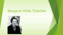 Margaret Hilda Thatcher
