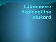 Esitlus Läänemere ökoloogilisest olukorrast