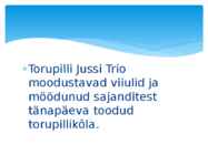 Torupilli Jussi Trio #2