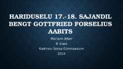 9 klassi esitlus Bengt Gottfried Forselius