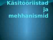 Käsitööriistad ja mehhanismid