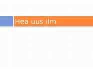 A-Huxley-Hea uus ilm- powerpoint