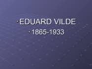 Eduard Vilde elu ja looming