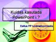 Kuidas kasutada powerpointi
