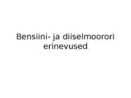 Bensiini- ja diiselmoorori erinevused