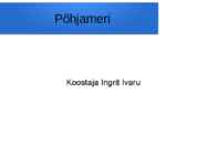 Uurimustöö põhjamere kohta ja muud