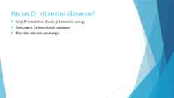 D-vitamiini tähtsus organismis ja tunnused puuduse korral #5