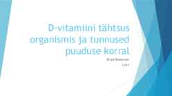 D-vitamiini tähtsus organismis ja tunnused puuduse korral