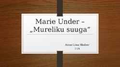 Esitlus Marie Under looming-Mureliku suuga