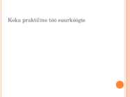 Koka praktiline töö suurköögis