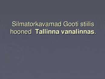 Gooti arhidektuur Tallinnas #7