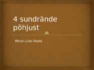 4 sundrände põhjust