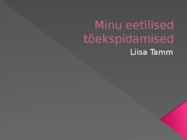Minu eetilised tõekspidamised