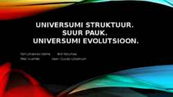 Universumi struktuur- Suur Pauk- Universumi evolutsioon