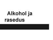 Alkohol ja rasedus