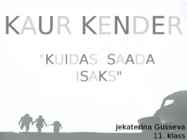 Kaur Kender-KUIDAS-SAADA-ISAKS