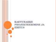 Kaevurakke projekteerimine ja ehitus