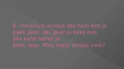 Nuputamisülesanded-küsimus vastus #12