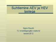 Suhtlemine AEV ja HEV lastega