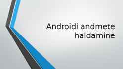 Androidi andmete haldamine