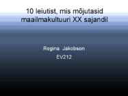 10 leiutist-mis mõjutasid maailmakultuuri XX sajandil