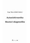 Autoelektroonika ja mootori diagnostika