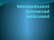 Veeseadusest tulenevad määrused